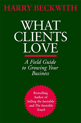 Beispielbild fr What Clients Love: A Field Guide to Growing Your Business zum Verkauf von ThriftBooks-Atlanta