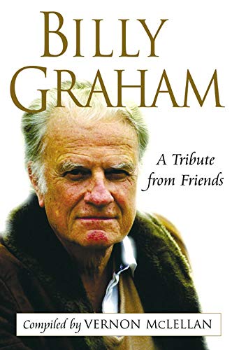 Stock image for Billy Graham: A Tribute from Friends for sale by SecondSale