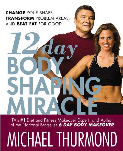 Beispielbild fr 12-Day Body Shaping Miracle: Change Your Shape, Transform Problem Areas, and Beat Fat for Good zum Verkauf von Wonder Book