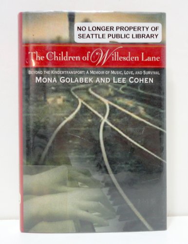 Beispielbild fr The Children of Willesden Lane: Beyond the Kindertransport: A Memoir of Music, Love, and Survival zum Verkauf von SecondSale