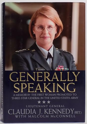 Imagen de archivo de Generally Speaking: A Memoir by the First Woman Promoted to Three-Star General in the United States Army a la venta por SecondSale