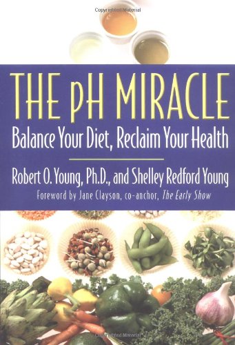 9780446528092: The Ph Miracle: Balance Your Diet, Reclaim Your Health