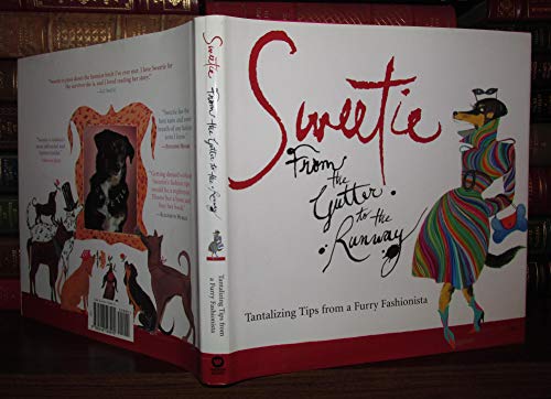 Imagen de archivo de Sweetie : From the Gutter to the Runway, Tantalizing Tips from a Furry Fashionista a la venta por JB Books