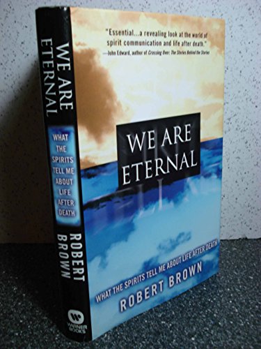 Beispielbild fr We Are Eternal : What the Spirits Tell Me about Life after Death zum Verkauf von Better World Books