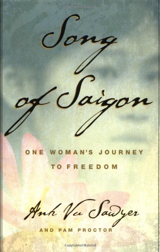 Stock image for Song of Saigon : One Woman's Journey to Freedom for sale by Better World Books