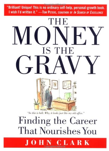 Stock image for The Money Is the Gravy: Finding the Career That Nourishes You for sale by SecondSale