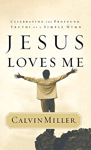 Beispielbild fr Jesus Loves Me: Celebrating the Profound Truths of a Simple Hymn zum Verkauf von Wonder Book