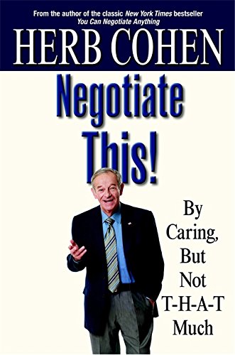 Imagen de archivo de Negotiate This!: By Caring, But Not T-H-A-T Much a la venta por SecondSale