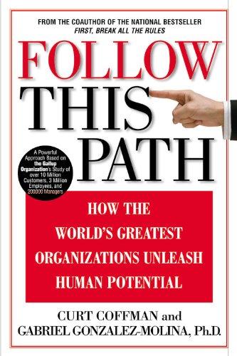 Beispielbild fr Follow This Path: How the World's Greatest Organizations Drive Growth by Unleashing Human Potential zum Verkauf von SecondSale