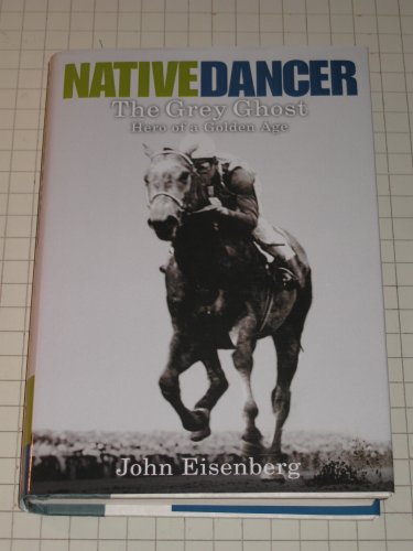 Stock image for Native Dancer : The Grey Ghost Hero of a Golden Age for sale by Better World Books