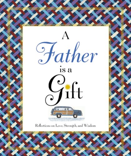 9780446531153: A Father Is a Gift