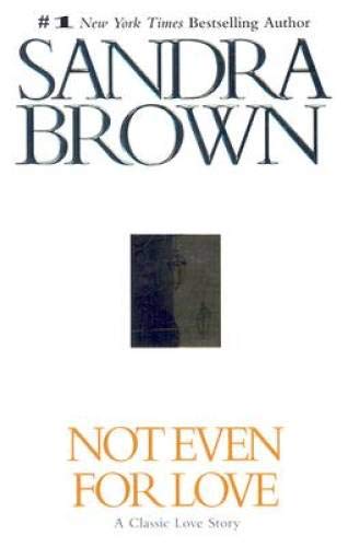 Beispielbild fr Not Even For Love: A Classic Love Story (Brown, Sandra) zum Verkauf von AwesomeBooks
