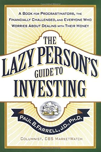 Imagen de archivo de The Lazy Person's Guide to Investing : A Book for Procrastinators, the Financially Challenged, and Everyone Who Worries about Dealing with Their Money a la venta por Better World Books