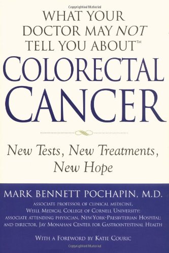 9780446531887: What Your Doctor May Not Tell You About Colorectal Cancer: New Test, New Treatments, New Hope