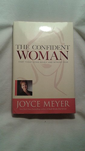 Imagen de archivo de The Confident Woman: Start Today Living Boldly and Without Fear a la venta por Revaluation Books