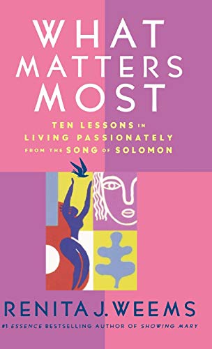 Stock image for What Matters Most: Ten Lessons in Living Passionately from the Song of Solomon for sale by HPB Inc.