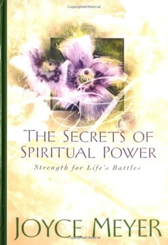 

The Secrets of Spiritual Power: Strength for Life's Battles
