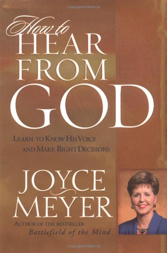 Beispielbild fr How to Hear from God: Learn to Know His Voice and Make Right Decisions zum Verkauf von Wonder Book