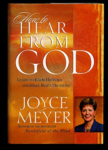 Stock image for How to Hear From God: Learn to Know His Voice and Make the Right Decisions for sale by ABC Books