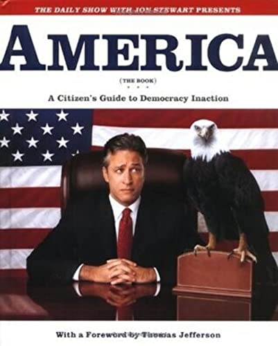 9780446532686: America (The Book): A Citizen's Guide To Democracy Inaction (The Daily Show With Jon Stewart Presents)