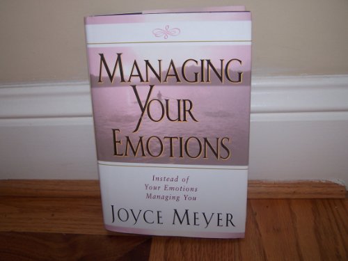 Beispielbild fr Managing Your Emotions Instead of Your Emotions Managing You zum Verkauf von Wonder Book