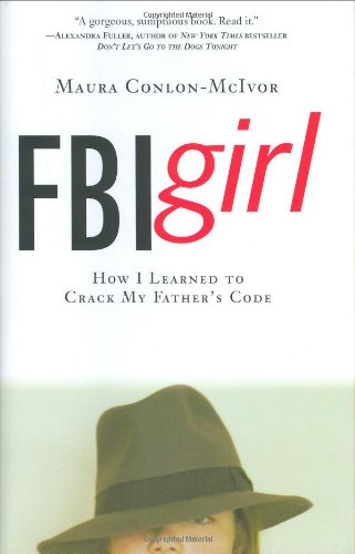 Imagen de archivo de FBI Girl : How I Learned to Crack My Father's Code a la venta por Better World Books