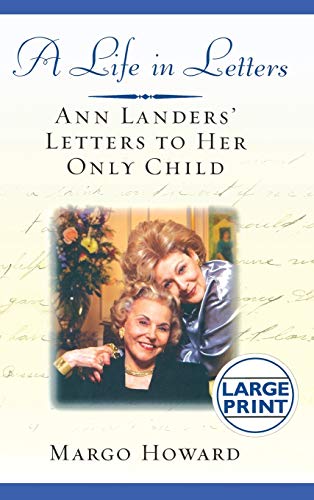 Beispielbild fr A Life in Letters: Ann Landers' Letters to Her Only Child zum Verkauf von Ria Christie Collections