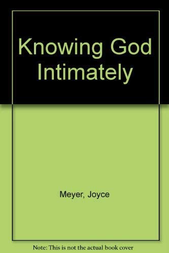 Beispielbild fr Knowing God Intimately zum Verkauf von Wonder Book