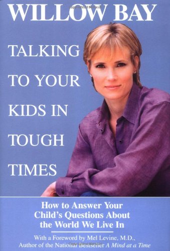 Beispielbild fr Talking to Your Kids in Tough Times: How to Answer Your Child's Questions About the World We Live In zum Verkauf von Wonder Book