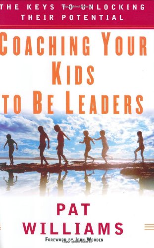 9780446533492: Coaching Your Kids to be Leaders: The Keys to Unlocking Their Potential