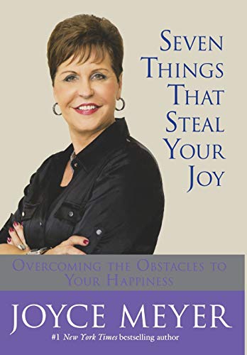 Beispielbild fr Seven Things That Steal Your Joy: Overcoming the Obstacles to Your Happiness (Meyer, Joyce) zum Verkauf von Gulf Coast Books