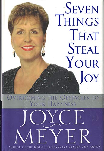 Stock image for Seven Things That Steal Your Joy: Overcoming the Obstacles to Your Happiness for sale by Better World Books