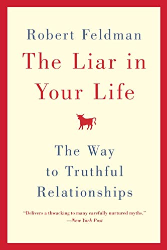 9780446534925: The Liar in Your Life: The Way to Truthful Relationships