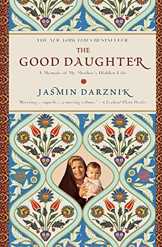 9780446534987: The Good Daughter: A Memoir of My Mother's Hidden Life