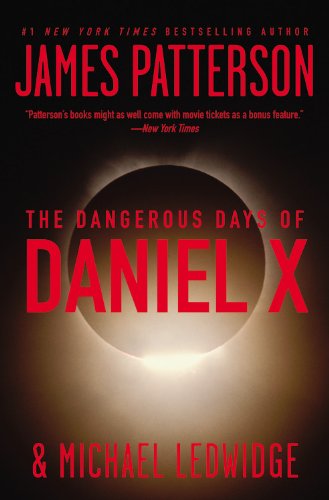 9780446536882: THE DANGEROUS DAYS OF DANIEL X BY (PATTERSON, JAMES)[LITTLE, BROWN YOUNG READERS]JAN-1900