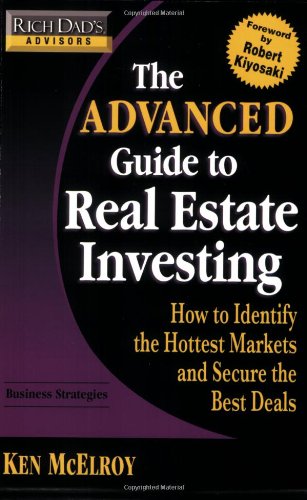9780446538329: Rich Dad's Advisors - The Advanced Guide to Real Estate Investing: How to Identify the Hottest Markets and Secure the Best Deals