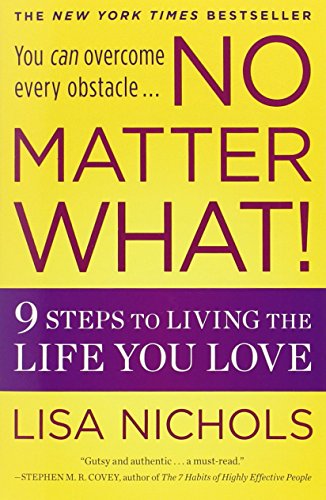 Imagen de archivo de No Matter What!: 9 Steps to Living the Life You Love a la venta por KuleliBooks