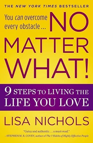 9780446538459: No Matter What!: 9 Steps to Living the Life You Love