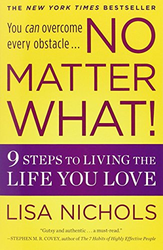 9780446538459: No Matter What!: 9 Steps to Living the Life You Love