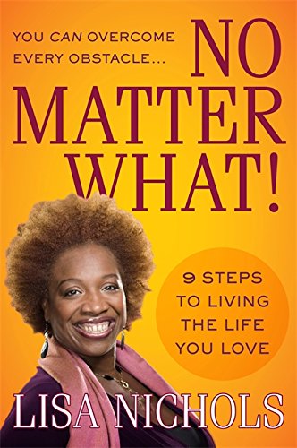 Beispielbild fr No Matter What!: 9 Steps to Living the Life You Love zum Verkauf von ThriftBooks-Dallas