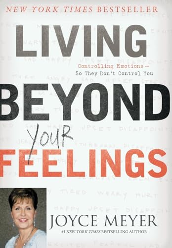 9780446538527: Living Beyond Your Feelings: Controlling Emotions So They Don't Control You