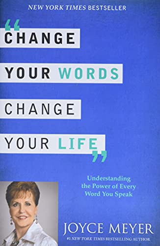 9780446538572: Change Your Words, Change Your Life: Understanding the Power of Every Word You Speak