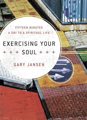 Beispielbild fr Exercising Your Soul: Fifteen Minutes a Day to a Spiritual Life zum Verkauf von Wonder Book