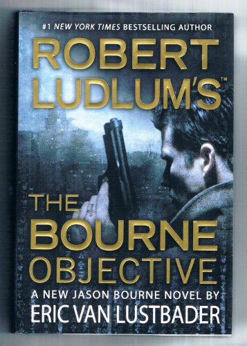 Stock image for Robert Ludlum's the Bourne Objective (Jason Bourne Novels) for sale by AwesomeBooks