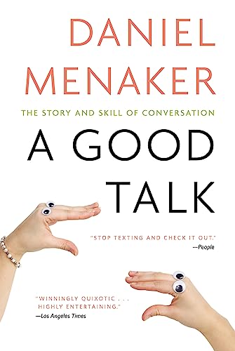 Beispielbild fr A Good Talk: The Story and Skill of Conversation zum Verkauf von Wonder Book