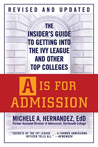 Beispielbild fr A Is for Admission : The Insider's Guide to Getting into the Ivy League and Other Top Colleges zum Verkauf von Better World Books: West