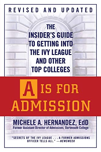 Stock image for A Is for Admission: The Insider's Guide to Getting into the Ivy League and Other Top Colleges for sale by Your Online Bookstore