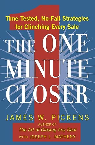 Stock image for The One Minute Closer: Time-Tested, No-Fail Strategies for Clinching Every Sale for sale by WorldofBooks