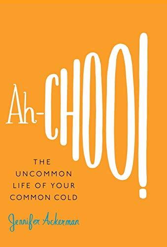 Beispielbild fr Ah-Choo!: The Uncommon Life of Your Common Cold zum Verkauf von SecondSale