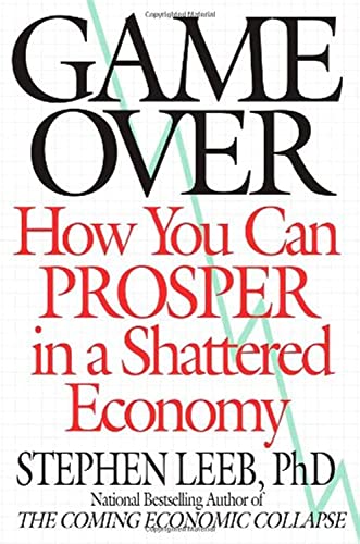 Imagen de archivo de Game Over : How You Can Prosper in a Shattered Economy a la venta por Better World Books: West